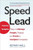 Speed Lead: Faster, Simpler Ways to Manage People, Projects and Teams in Complex Companies