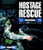 Hostage Rescue Manual: Tactics of the Counter-Terrorist Professionals-Revised Edition