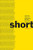 Short: An International Anthology of Five Centuries of Short-Short Stories, Prose Poems, Brief Essays, and Other Short Prose Forms