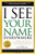 I See Your Name Everywhere: Leverage the Power of the Media to Grow Your Fame, Wealth and Success