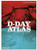 The D-Day Atlas: Anatomy of the Normandy Campaign