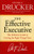 The Effective Executive: The Definitive Guide to Getting the Right Things Done (Harperbusiness Essentials)