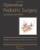 Operative Pediatric Surgery, Seventh Edition