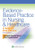 Evidence-Based Practice in Nursing & Healthcare: A Guide to Best Practice 3rd edition