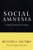 Social Amnesia: A Critique of Contemporary Psychology