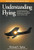 Understanding Flying: A commonsense practical approach to the basics of flying. Everything you need to know to operate an airplane safely. (General Aviation Reading series)