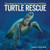 Turtle Rescue: Changing the Future for Endangered Wildlife (Firefly Animal Rescue)