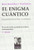 El enigma cuntico (Metatemas) (Spanish Edition)