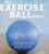 Exercise Ball Bible