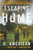 Escaping Home: A Novel (The Survivalist Series)