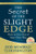 The Secret of the Slight Edge: How to Get Out of Your Own Way