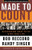 Made to Count: Discovering What to Do with Your Life