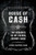 House of Cash: The Legacies of My Father, Johnny Cash