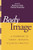 Body Image: A Handbook of Theory, Research, and Clinical Practice