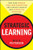 Strategic Learning: How to Be Smarter Than Your Competition and Turn Key Insights into Competitive Advantage