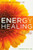 Energy Healing: The Essentials of Self-Care