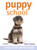 Puppy School : 7 Easy Steps to the Perfect Puppy