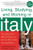 Living, Studying, and Working in Italy: Everything You Need to Know to Live La Dolce Vita