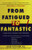 From Fatigued to Fantastic!: A Proven Program to Regain Vibrant Health, Based on a New Scientific Study Showing Effective Treatment for Chronic Fatigue and Fibromyalgia