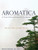 Aromatica: A Clinical Guide to Essential Oil Therapeutics. Volume 1: Principles and Profiles