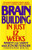 Brain Building in Just 12 Weeks: The World's Smartest Person Shows You How to Exercise Yourself Smarter . . .