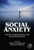 Social Anxiety, Third Edition: Clinical, Developmental, and Social Perspectives