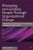 Managing and Leading People Through Organizational Change: The Theory and Practice of Sustaining Change Through People