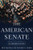 The American Senate: An Insider's History