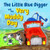 The Little Blue Digger and the Very Muddy Day - A Mucky Construction Site Story for 2-5 Year Olds