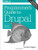 Programmer's Guide to Drupal: Principles, Practices, and Pitfalls