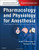 Pharmacology and Physiology for Anesthesia: Foundations and Clinical Application, 1e