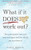 What If It Does Work Out?: Turn your passion into cash, make an impact in the world and live the life you were born to.