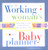 The Working Woman's Baby Planner: From baby's room to boardroom--you can have it all!