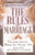 The Rules for Marriage: Time-tested Secrets for Making Your Marriage Work