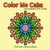 Color Me Calm Mandalas for Kids: kids mandalas coloring book for creativity, art therapy, and relaxation. (Coloring books for grownups) (Volume 31)