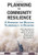 Planning for Community Resilience: A Handbook for Reducing Vulnerability to Disasters