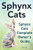 Sphynx Cats. Sphynx Cats Complete Owner?s Guide.