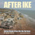 After Ike: Aerial Views from the No-Fly Zone (Gulf Coast Books, sponsored by Texas A&M University-Corpus Christi)