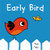 Early Bird: A Picture Book