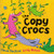 The Copy Crocs