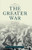 The Greater War: Other Combatants and Other Fronts, 1914-1918 (Studies in Military and Strategic History)