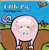 Little Pig: Finger Puppet Book (Little Finger Puppet Board Books)
