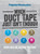 Popular Mechanics When Duct Tape Just Isn't Enough: Quick Fixes for Everyday Disasters