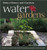 Water Gardens: How to Create Beautiful Fountains, Ponds, and Streams (Better Homes & Gardens)