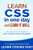 Learn CSS in One Day and Learn It Well (Includes HTML5): CSS for Beginners with Hands-on Project. The only book you need to start coding in CSS ... Coding Fast with Hands-On Project) (Volume 2)