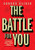 The Battle for You: The Life-And-Death Struggle for Control of Your Soul