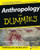 Anthropology For Dummies