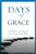 Days of Grace: Meditation and Practices for Living with Illness