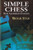 Simple Chess: New Algebraic Edition (Dover Chess)