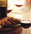 The Wine Lover's Cookbook: Great Recipes for the Perfect Glass of Wine